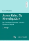 Anselm Kiefer: Die Himmelspalaste : Der Kunstler als Suchender zwischen Mythos und Mystik - Book