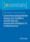 Generationenubergreifende Analyse von Straftatern und die Rolle der emotionalen Intelligenz im Strafjustizsystem - Book
