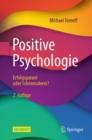 Positive Psychologie - Erfolgsgarant oder Schonmalerei? - Book