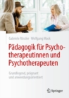 Padagogik fur Psychotherapeutinnen und Psychotherapeuten : Grundlegend, pragnant und anwendungsorientiert - Book
