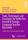Tools, Techniques and Strategies for Reflective Second & Foreign Language Teacher Education : Insights from Contexts Around the World - Book