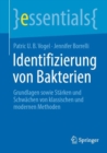 Identifizierung von Bakterien : Grundlagen sowie Starken und Schwachen von klassischen und modernen Methoden - Book