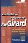 Abschlusssicher Verkaufen Mit Joe Girard : Die Goldenen Regeln Des Besten Verkaufers Der Welt - Book