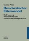 Demokratischer Elitenwandel : Die Erneuerung Der Ostdeutschen Elite Aus Demokratie-Soziologischer Sicht - Book