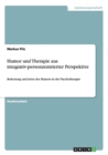 Humor und Therapie aus integrativ-personzentrierter Perspektive : Bedeutung und Arten des Humors in der Psychotherapie - Book