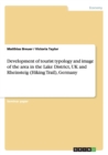 Development of Tourist Typology and Image of the Area in the Lake District, UK and Rheinsteig (Hiking Trail), Germany - Book