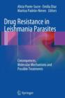 Drug Resistance in Leishmania Parasites : Consequences, Molecular Mechanisms and Possible Treatments - Book
