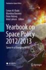 Yearbook on Space Policy 2012/2013 : Space in a Changing World - eBook