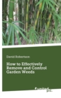 How to Effectively Remove and Control Garden Weeds - Book