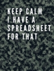 Keep Calm I Have A Spreadsheet For That : Elegant Army Cover Funny Office Notebook 8,5 x 11 Blank Lined Coworker Gag Gift Composition Book Journal: Funny Office Notebook 8,5 x 11 Blank Lined Coworker - Book