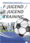 F-Jugend / E-Jugendtraining : 20 komplette Trainingseinheiten - Book