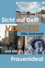 Vermeer : Sicht Auf Delft Und Ein Frauenideal - Book