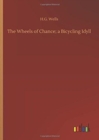 The Wheels of Chance; A Bicycling Idyll - Book