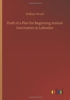 Draft of a Plan for Beginning Animal Sanctuaries in Labrador - Book