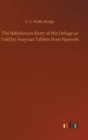 The Babylonian Story of the Deluge as Told by Assyrian Tablets from Nineveh - Book