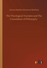 The Theological Tractates and The Consolation of Philosophy - Book
