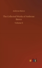 The Collected Works of Ambrose Bierce - Book