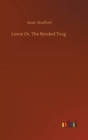 Lewie Or, The Bended Twig - Book