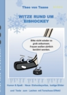 Witze rund um Eishockey : Humor & Spass: Neue Eishockeywitze, lustige Bilder und Texte zum Lachen mit Torschuss Effekt! - Book