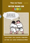 Witze rund um Judo : Humor & Spass Neue Judowitze, lustige Bilder und Texte zum Lachen mit Ruckenwurf Effekt! - Book