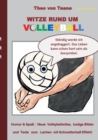 Witze rund um Volleyball : Humor & Spass Neue Volleyballwitze, lustige Bilder und Texte zum Lachen mit Schmetterball Effekt! - Book