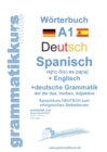 Woerterbuch Deutsch - Spanisch - Englisch A1 : Lernwortschatz A1 Sprachkurs Deutsch zum erfolgreichen Selbstlernen fur TeilnehmerInnen aus Spanien - Book
