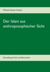 Der Islam aus anthroposophischer Sicht : Darstellung, Kritik und Alternativen - Book