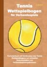 Tennis Wettspielbogen fur Verbandsspiele : Tennis Wettkampfbogen / Verbandsspielbogen / Ergebnisbogen / Spielbogen / Spielberichtsbogen - Book