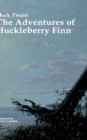 The Adventures of Huckleberry Finn : The original story, important analysis and a biography of Mark Twain - Book