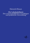 Die Lokalanasthesie : ihre wissenschaftlichen Grundlagen und praktische Anwendung - Book