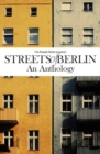 Streets of Berlin : An Anthology of Short Fiction - eBook