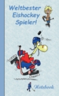 Weltbester Eishockeyspieler : Motiv Notizbuch, Notebook, Einschreibbuch, Tagebuch, Kritzelbuch im praktischen Pocketformat - Book
