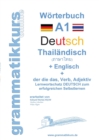 Woerterbuch Deutsch - Thailandisch - Englisch Niveau A1 : Lernwortschatz A1 Sprachkurs Deutsch zum erfolgreichen Selbstlernen fur TeilnehmerInnen aus Thailand - Book