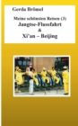 Meine schoensten Reisen (3) Jangtse-Flussfahrt & Xi'an - Beijing - Book