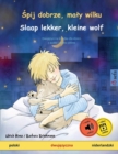 &#346;pij dobrze, maly wilku - Slaap lekker, kleine wolf (polski - niderlandzki) - Book