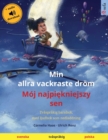 Min allra vackraste dr?m - M?j najpi&#281;kniejszy sen (svenska - polska) : Tv?spr?kig barnbok, med ljudbok som nedladdning - Book