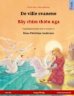 De ville svanene - B&#7847;y chim thi?n nga (norsk - vietnamesisk) : Tospr?klig barnebok etter et eventyr av Hans Christian Andersen - Book
