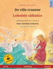 De ville svanene - Lebedele s&#259;lbatice (norsk - rumensk) : Tospraklig barnebok etter et eventyr av Hans Christian Andersen, med lydbok for nedlasting - Book