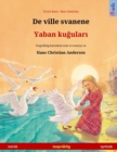 De ville svanene - Yaban ku&#287;ular&#305; (norsk - tyrkisk) : Tospraklig barnebok etter et eventyr av Hans Christian Andersen - Book
