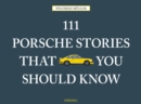111 Porsche Stories That You Should Know - Book