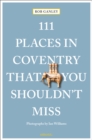 111 Places in Coventry That You Shouldn't Miss - Book