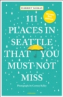 111 Places in Seattle That You Must Not Miss - Book