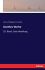 Goethes Werke : 25. Band, Erste Abteilung - Book