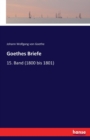 Goethes Briefe : 15. Band (1800 bis 1801) - Book