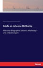 Briefe an Johanna Motherby : Mit einer Biographie Johanna Motherby's und Erlauterungen - Book
