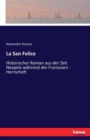 La San Felice : Historischer Roman aus der Zeit Neapels wahrend der Franzosen - Herrschaft - Book