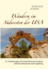 Wandern im Sudwesten der USA : 111 Wanderungen im Grand Staircase Escalante National Monument und Umgebung - Book