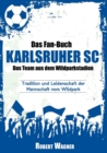 Das Fan-Buch Karlsruher SC - Das Team Aus Dem Wildparkstadion - Book