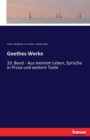 Goethes Werke : 10. Band - Aus meinem Leben, Spruche in Prosa und weitere Texte - Book