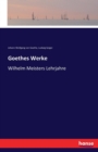 Goethes Werke : Wilhelm Meisters Lehrjahre - Book